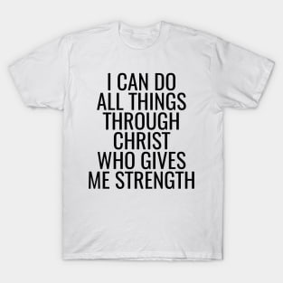 PHILIPPIANS 4:13 T-Shirt